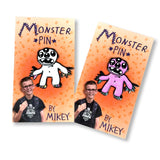 MONSTER Enamel Pin by Mikey Straub